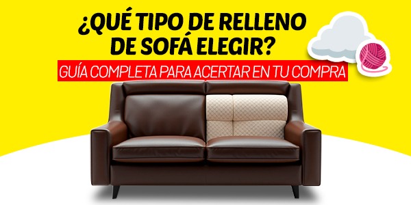 ¿Qué relleno de sofá es mejor? Descubre cuál elegir para tu hogar